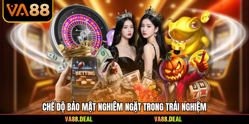 Chế độ bảo mật nghiêm ngặt trong trải nghiệm