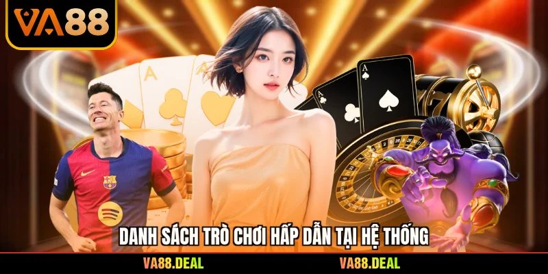 Danh sách trò chơi hấp dẫn tại hệ thống