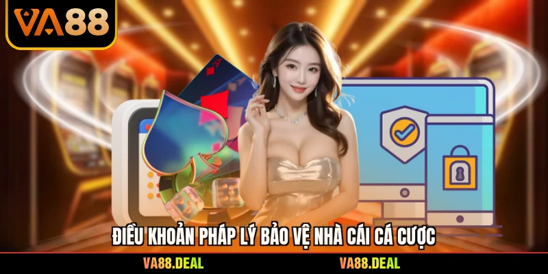 Điều khoản pháp lý bảo vệ nhà cái cá cược