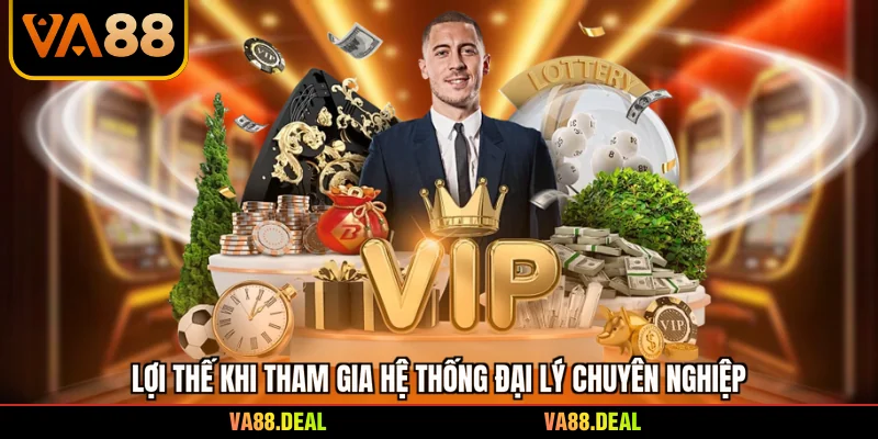 Lợi thế khi tham gia hệ thống đại lý chuyên nghiệp