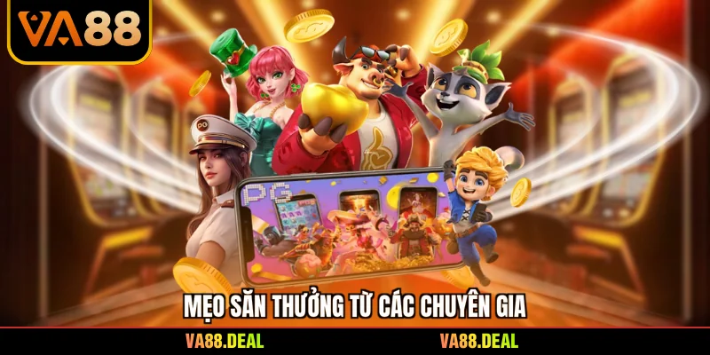 Mẹo săn thưởng từ các chuyên gia