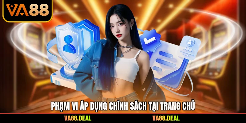 Phạm vi áp dụng chính sách tại trang chủ