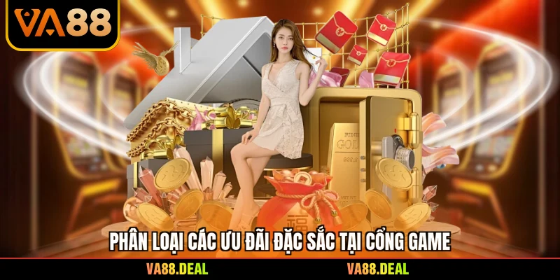 Phân loại các ưu đãi đặc sắc tại cổng game