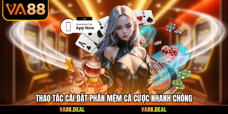 Thao tác cài đặt phần mềm cá cược nhanh chóng